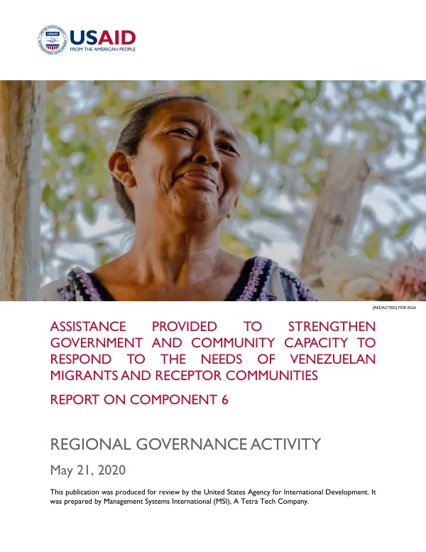 Assistance Provided to Strengthen Government and Community Capacity to Respond to the Needs of Venezuelan Migrants and Receptor Communities: Report on Component 6