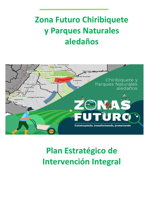 Plan Estratégico de Intervención Integral (PEII) de la Zona Futuro de Chiribiquete y Parques Naturales Aledaños