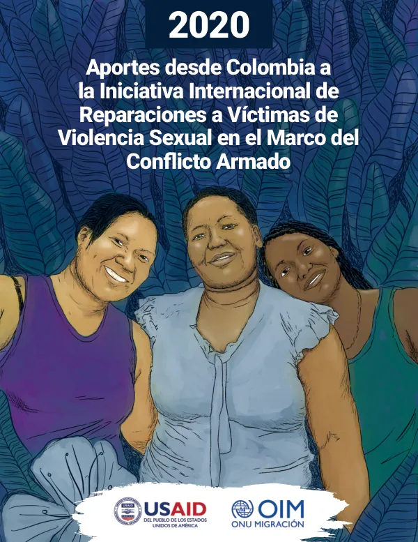 Aportes desde Colombia a la Iniciativa Internacional de Reparaciones a Víctimas de Violencia Sexual en el Marco del Conflicto Armado