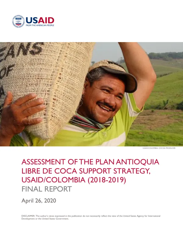Assessment of the Plan Antioquia Libre de Coca Support Strategy, USAID/Colombia (2018-2019)