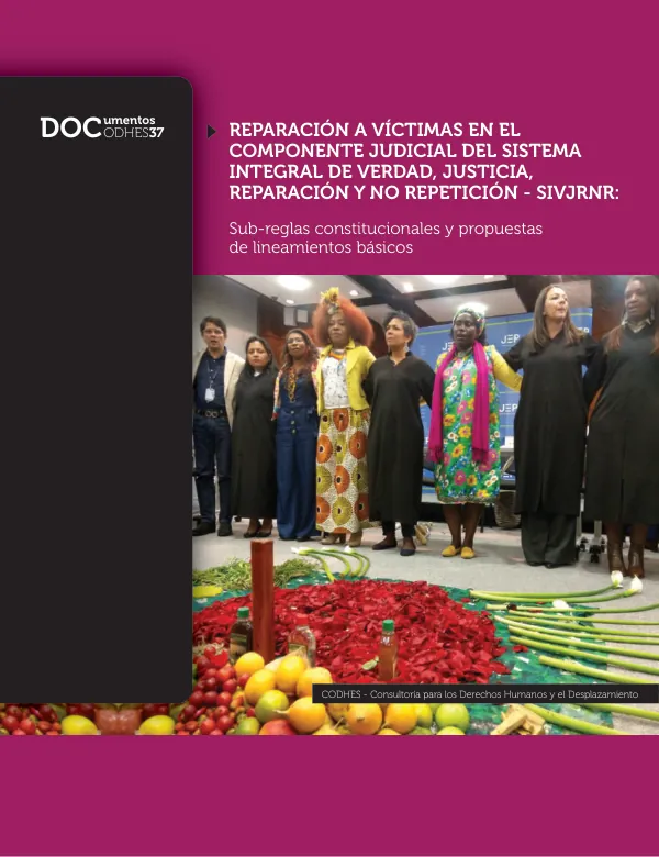 Reparación a víctimas en el componente judicial del Sistema Integral de Verdad, Justicia, Reparación y No Repetición - SIVJRNR: Sub-reglas constitucionales y propuestas de lineamientos básicos