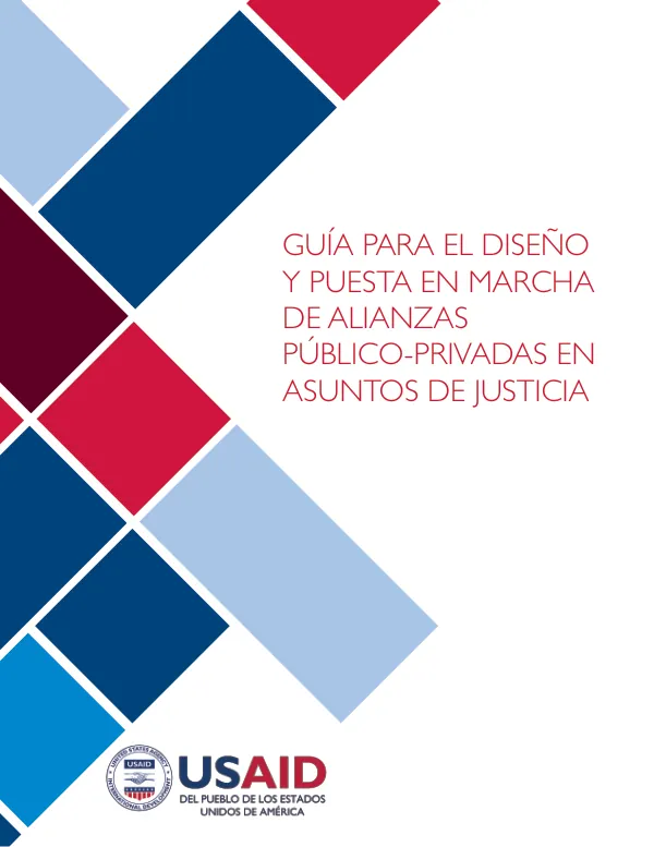 Guía para el diseño y puesta en marcha de alianzas público-privadas en asuntos de justicia