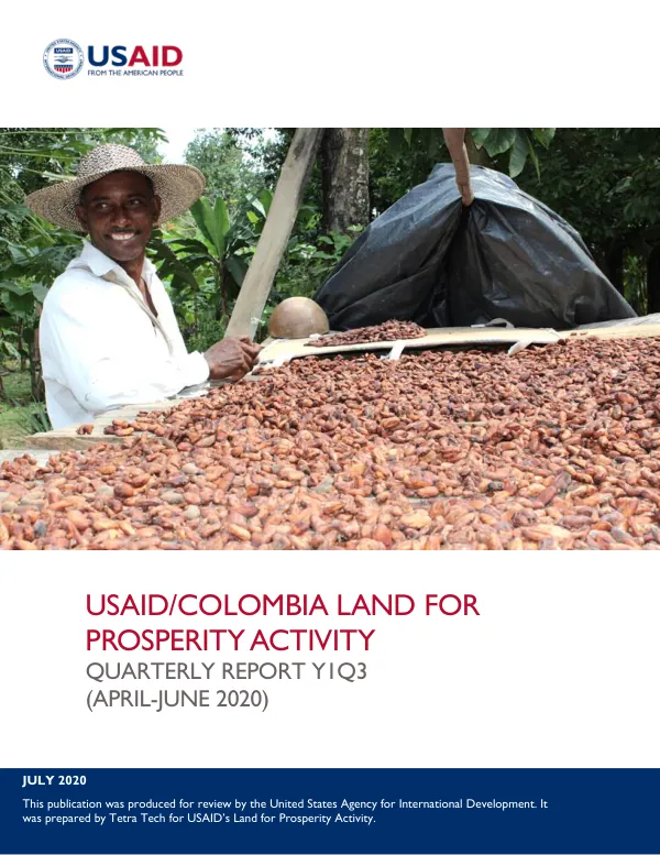 USAID/COLOMBIA LAND FOR PROSPERITY ACTIVITY QUARTERLY REPORT Y1Q3 (APRIL-JUNE 2020)