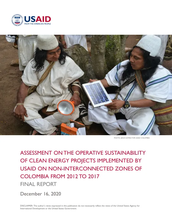 Assessment on the operative sustainability of clean energy projects implemented by USAID on non-interconnected zones of Colombia from 2012 to 2017: Final Report