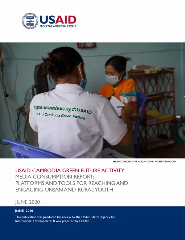 Cambodia Green Future Media Consumption Report: Platforms and Tools for Reaching and Engaging Urban and Rural Youth