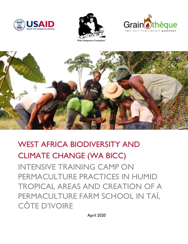 West Africa Biodiversity and Climate Change: Intensive Training Camp on Permaculture Practices in Humid Tropical Areas and Creation of a Permaculture Farm School in Taï, Côte d'Ivoire