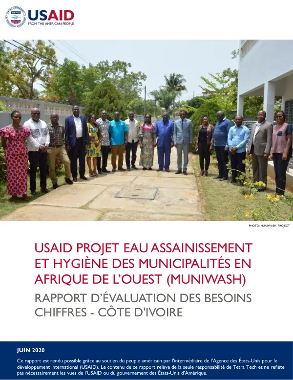 USAID Projet eau assainissement et hygiène des municipalités en Afrique de l'ouest (MuniWASH): Rapport d'évaluation des besoins chiffres - Côte d'Ivoire