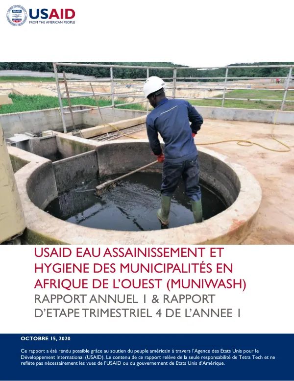 USAID EAU ASSAINISSEMENT ET HYGIENE DES MUNICIPALITÉS EN AFRIQUE DE L’OUEST (MUNIWASH) RAPPORT ANNUEL 1 & RAPPORT D’ETAPE TRIMESTRIEL 4 DE L’ANNEE 1