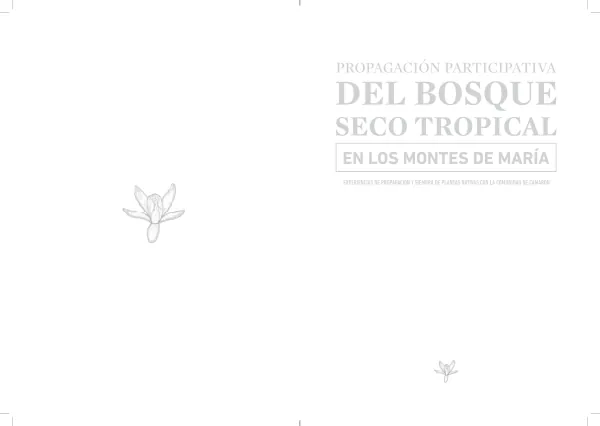 Propagacion Participativa del Bosque Seco Tropical en Los Montes de Maria: Experiencias de Propagacion y Siembra de Plantas Nativas con la Comunidad de Camaron