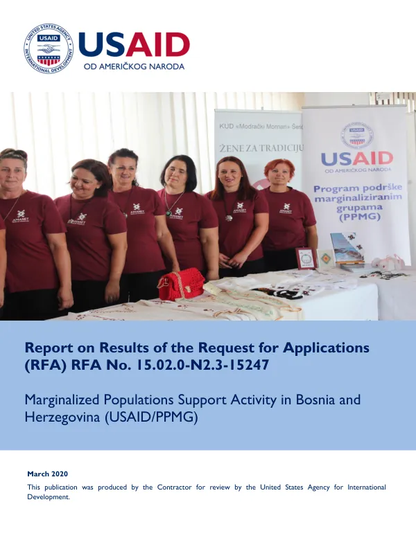 Report on Results of the Request for Applications (RFA) RFA No. 15.02.0-N2.3-15247 Marginalized Populations Support Activity in Bosnia and Herzegovina (USAID/PPMG)