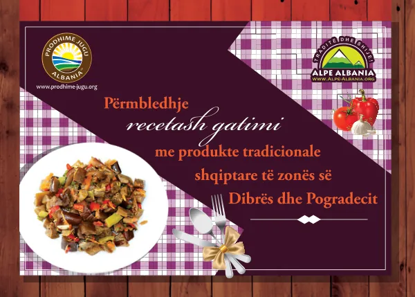 Përmbledhje recetash gatimi me produkte tradicionale shqiptare dë zonës së Dibrës dhe Pogradecit