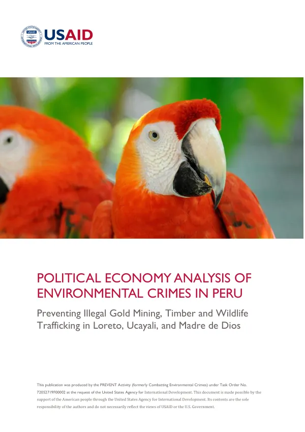 Political Economy Analysis of Environmental Crimes in Peru: Preventing Illegal Gold Mining, Timber and Wildlife Trafficking in Loreto, Ucayali, and Madre de Dios