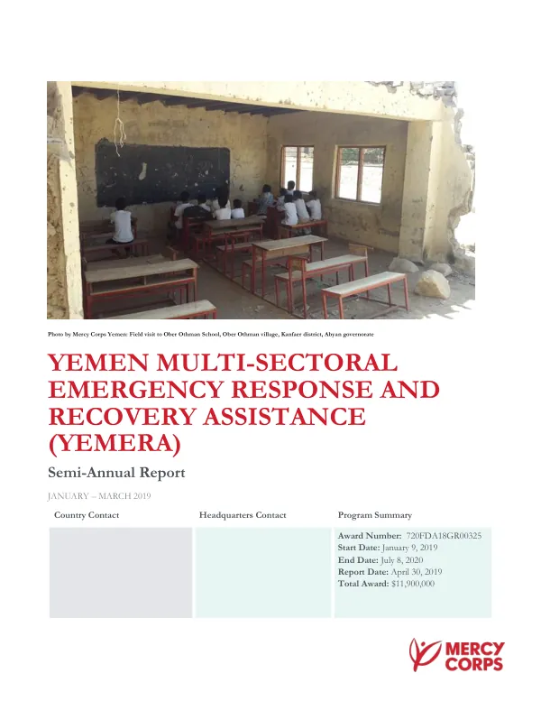 YEMEN MULTI-SECTORAL EMERGENCY RESPONSE AND RECOVERY ASSISTANCE (YEMERA) Semi-Annual Report JANUARY – MARCH 2019