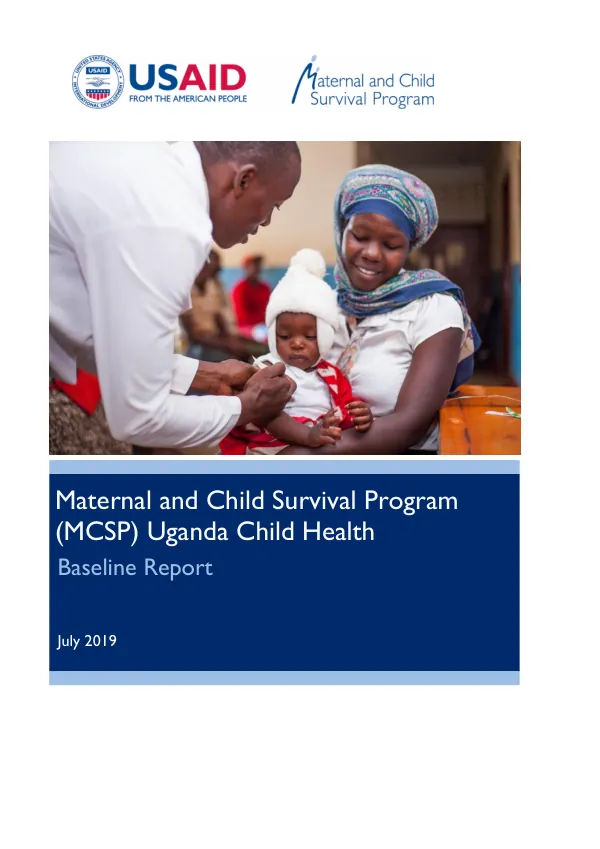 Maternal and Child Survival Program (MCSP) Uganda Child Health Baseline Report