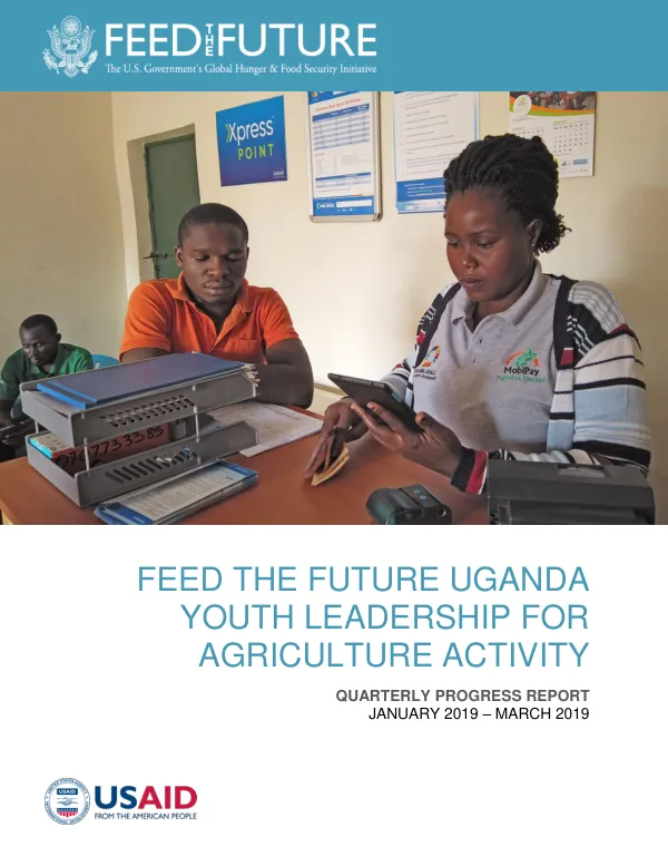 Feed the Future Uganda Youth Leadership for Agriculture Activity FY2019 Q2 Quarterly Progress Report