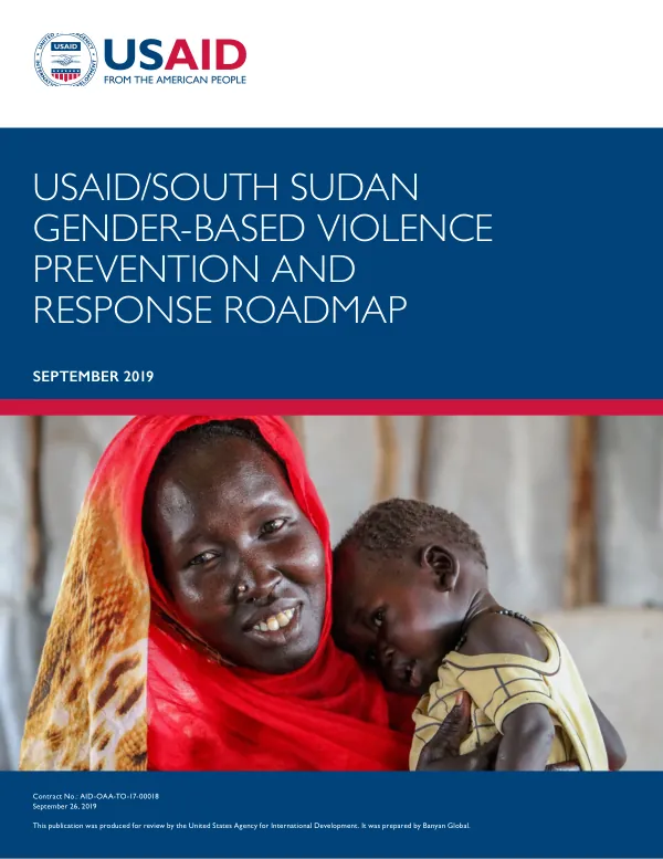 USAID/South Sudan Gender-Based Violence Prevention and Response Roadmap