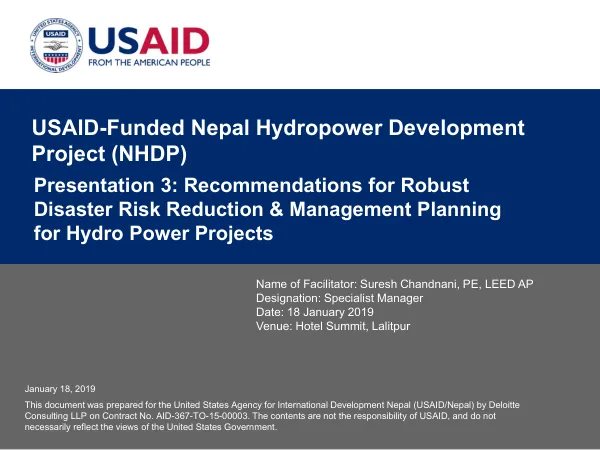 USAID-Funded Nepal Hydropower Development Project (NHDP) Presentation 3: Recommendations for Robust Disaster Risk Reduction & Management Planning for Hydro Power Projects