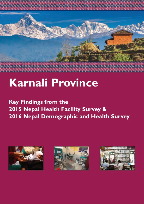 Karnali Province - Key Findings from the 2015 Nepal Health Facility Survey & 2016 Nepal Demographic and Health Survey