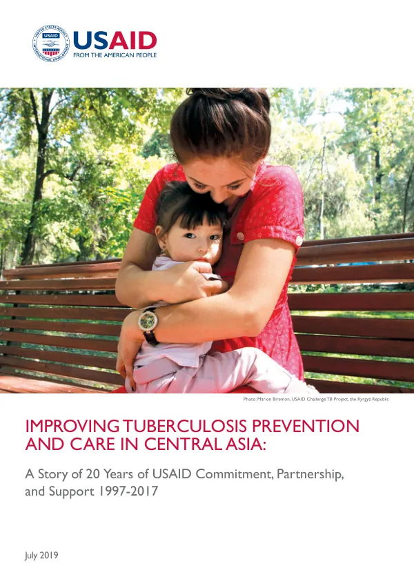 Improving Tuberculosis Prevention and Care in Central Asia: A Story of 20 Years of USAID Commitment, Partnership, and Support 1997-2017