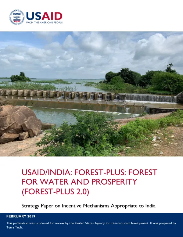 USAID/India: Forest PLUS: forest for water and prosperity (Forest-PLUS 2.0): Strategy Paper on Incentive Mechanisms Appropriate to India