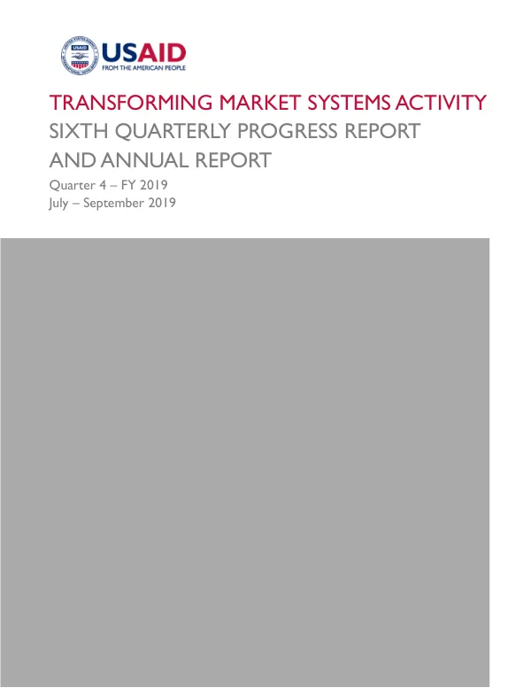 Sixth Quarterly Progress Report and Annual Report: Transforming Market Systems Activity
