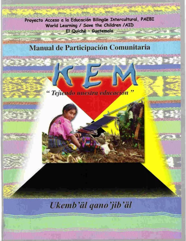Manual de participacion comunitaria : KEM -- 'tejiendo nuestra educacion'