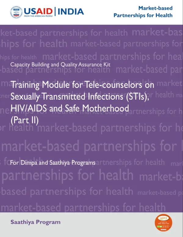 Training Module for Tele-counselors on Sexually Transmitted Infections (STIs), HIV/AIDS and Safe Motherhood Dimpa and Saathiya Programs