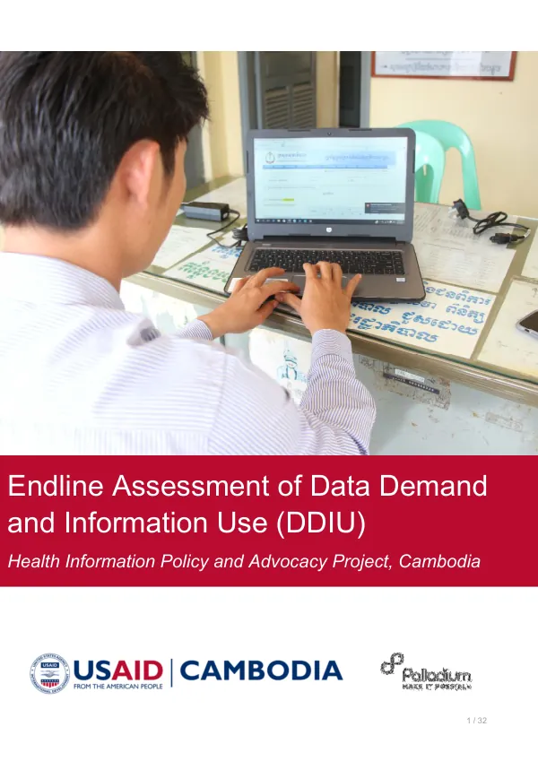 Endline Assessment of Data Demand and Information Use (DDIU) Health Information Policy and Advocacy Project, Cambodia