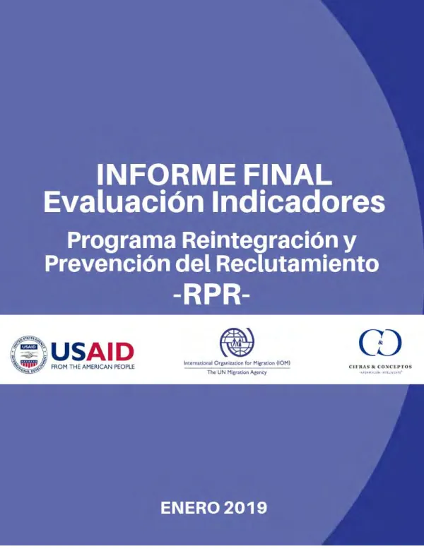 Informe final : evaluacion indicadores programa de reintegracióo y prevencion del reclutamiento (RPR)