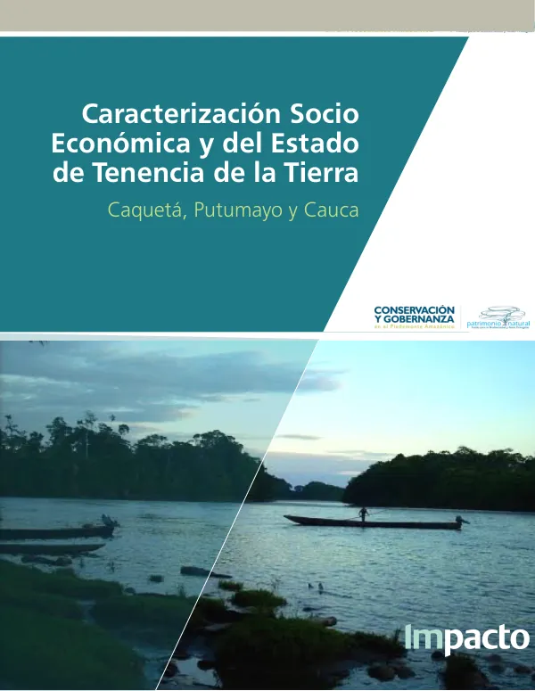 Caracterización Socio Económica y del Estado de Tenencia de la Tierra Caquetá, Putumayo y Cauca