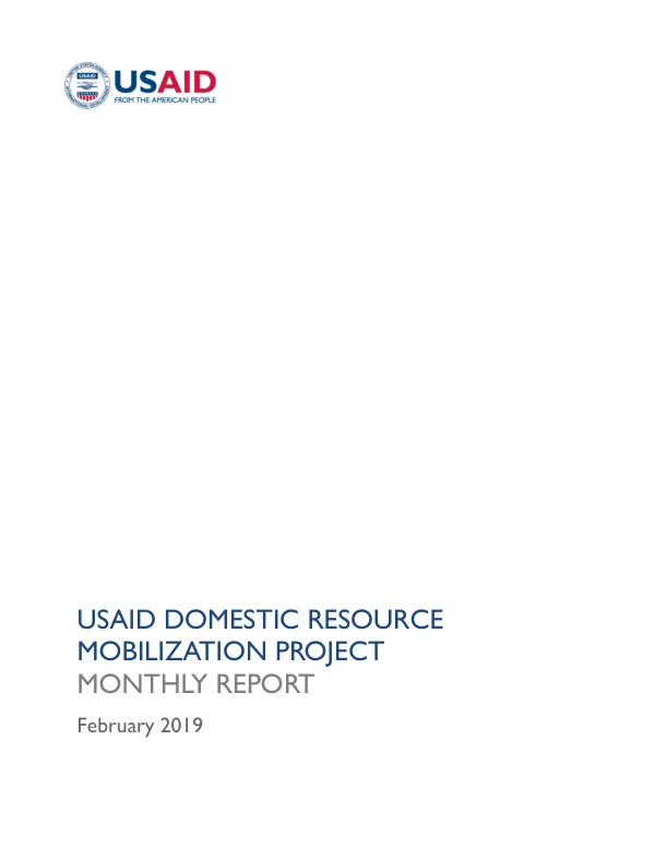 USAID DOMESTIC RESOURCE MOBILIZATION PROJECT 22TH Monthly Report February 2019