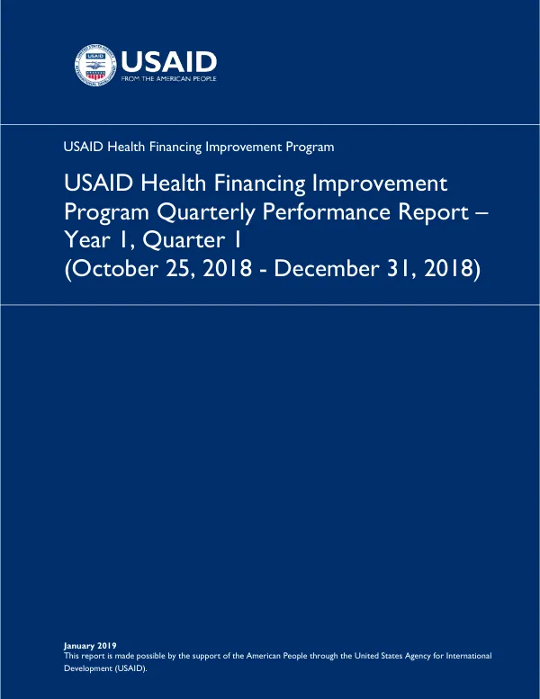 USAID Health Financing Improvement Program Quarterly Performance Report – Year 1, Quarter 1 (October 25, 2018 – December 31, 2018)