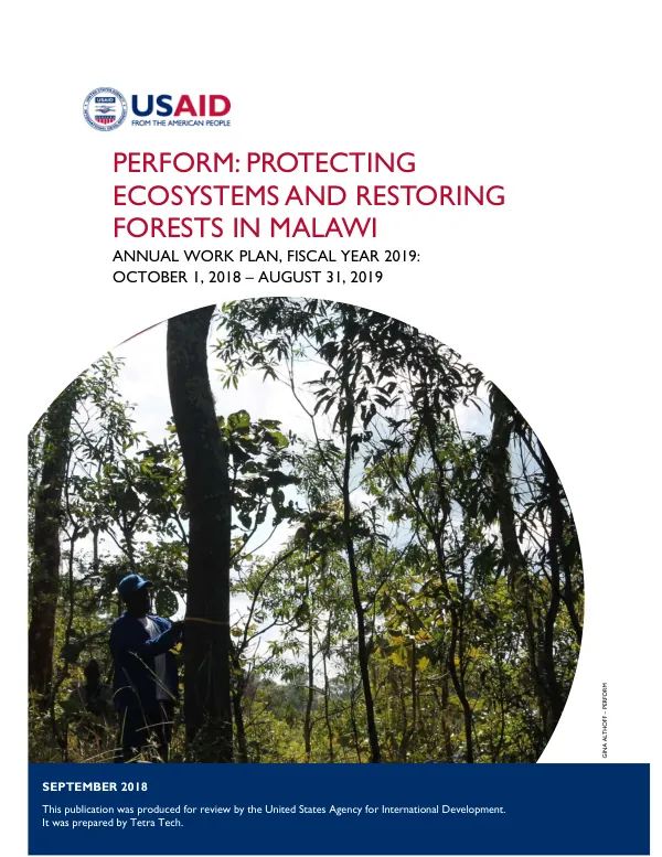 PERFORM ANNUAL WORK PLAN, FISCAL YEAR 2019: PROTECTING ECOSYSTEMS AND RESTORING FORESTS IN MALAWI