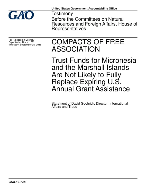 GAO-19-722T, COMPACTS OF FREE ASSOCIATION: Trust Funds for Micronesia and the Marshall Islands Are Not Likely to Fully Replace Expiring U.S. Annual Grant Assistance