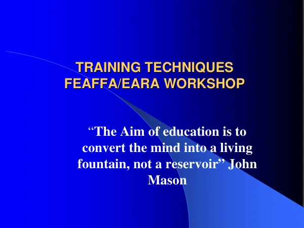 Training Techniques: FEAFFA/EARA Workshop