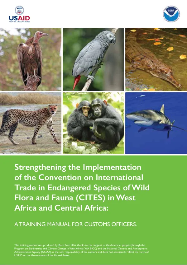 Strengthening the Implementation of the Convention on International Trade in Endangered Species of Wild Flora and Fauna (CITES) in West Africa and Central Africa: A Training Manual for Customs Officers