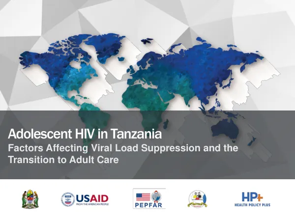 Adolescent HIV in Tanzania: Factors Affecting Viral Load Suppression and the Transition to Adult Care