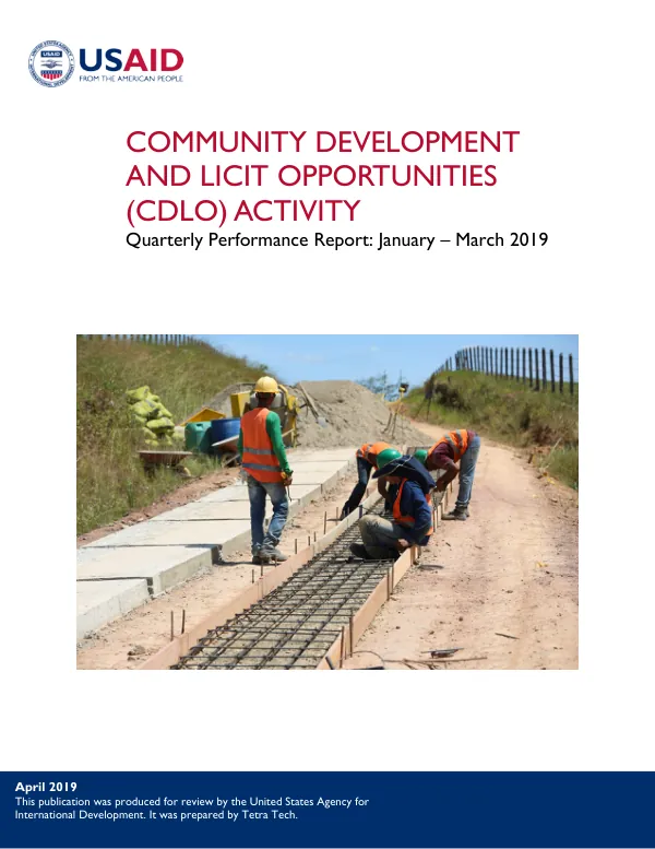 Community Development and Licit Opportunities (CDLO) Activity Quarterly Performance Report: January – March 2019