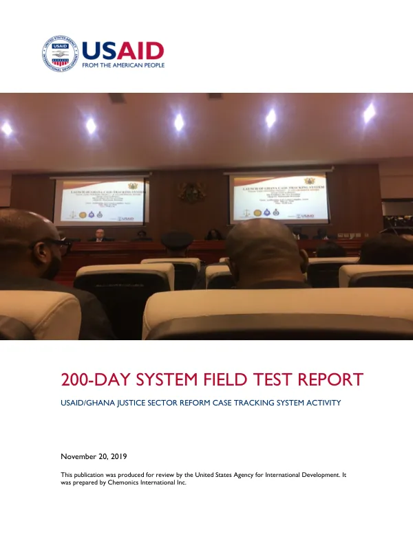 200-Day System Field Test Report: USAID/Ghana Justice Sector Reform Case Tracking System Activity