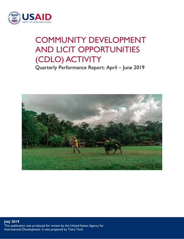 Community Development and Licit Opportunities (CDLO) Activity Quarterly Performance Report: April – June 2019