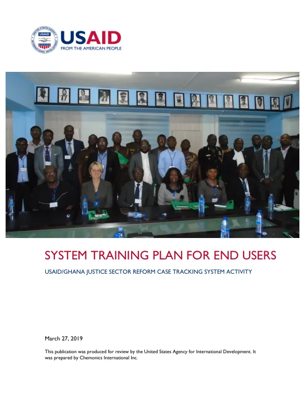 System Training Plan for End Users: USAID/Ghana Justice Sector Reform Case Tracking System Activity