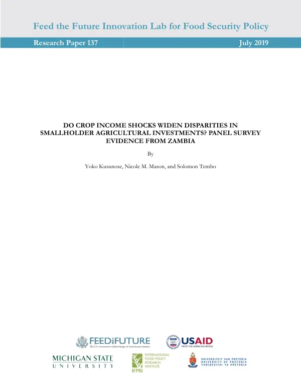 Feed the Future Innovation Lab for Food Security Policy Research Paper 137: Do Crop Income Shocks Widen Disparities in Smallholder Agricultural Investments? Panel Survey Evidence from Zambia