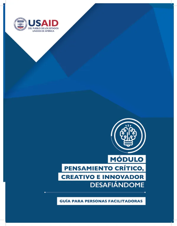 Guía para personas facilitadoras: Módulo Pensamiento Crítico, Creativo e Innovador Desafiándome