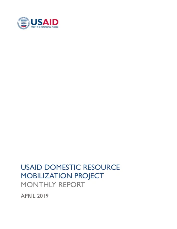 USAID DOMESTIC RESOURCE MOBILIZATION PROJECT MONTHLY REPORT APRIL 2019
