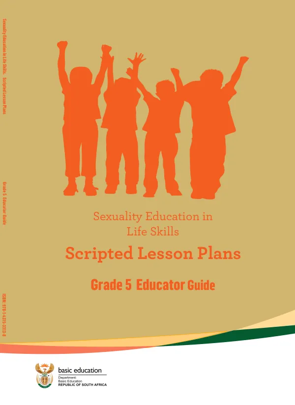 Sexuality Education in Life Skills: Scripted Lesson Plans Educator Guide: Grade 5