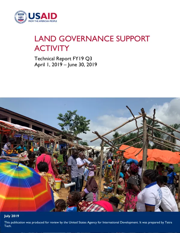 LAND GOVERNANCE SUPPORT ACTIVITY FY19 QUARTER 3 REPORT (APRIL - JUNE 2019)
