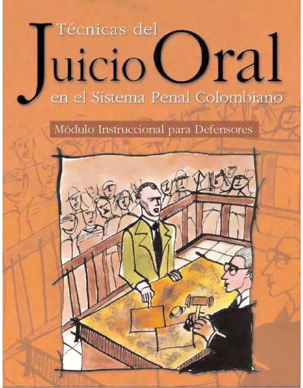 TÉCNICAS DEL PROCESO ORAL EN EL SISTEMA PENAL ACUSATORIO COLOMBIANO