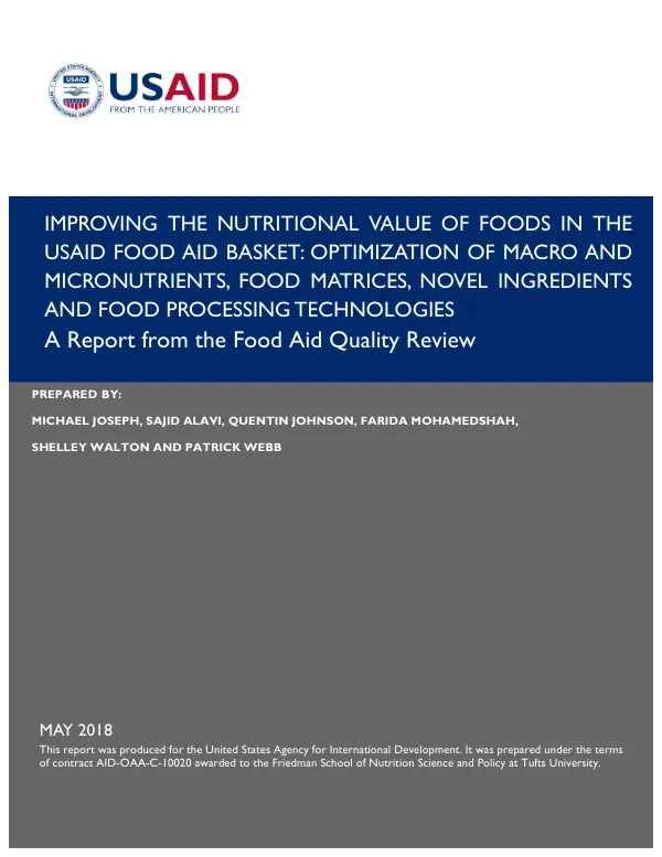 Improving the Nutritional Value of Foods in the USAID Food Aid Basket: Optimization of Macro and Micronutrients, Food Matrices, Novel Ingredients and Food Processing Technologies