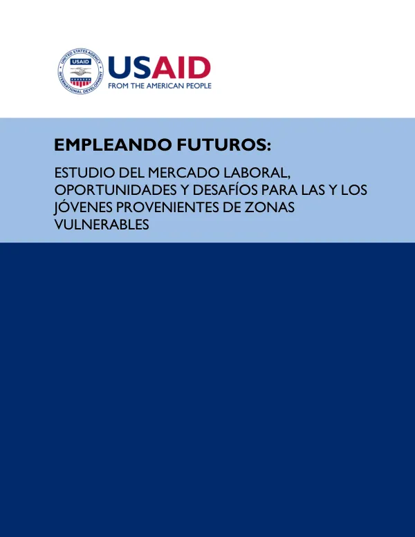 Empleando Futuros: Estudio del Mercado Laboral, Oportunidades y Desafíos para Jóvenes Provenientes de Zonas Vulnerables