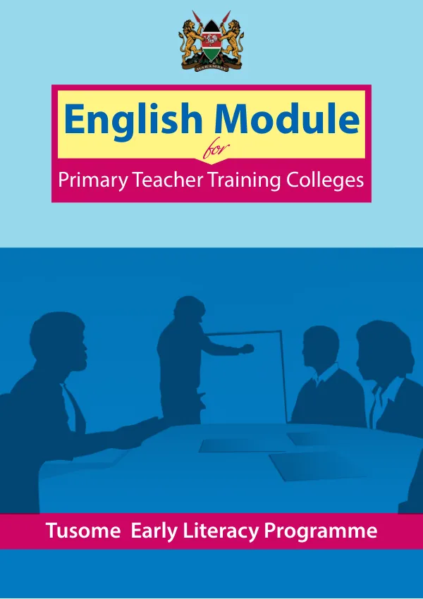 Tusome Early Literacy Programme English Module for Primary Teacher Training Colleges